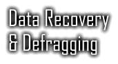 Data Recovery & Defragging